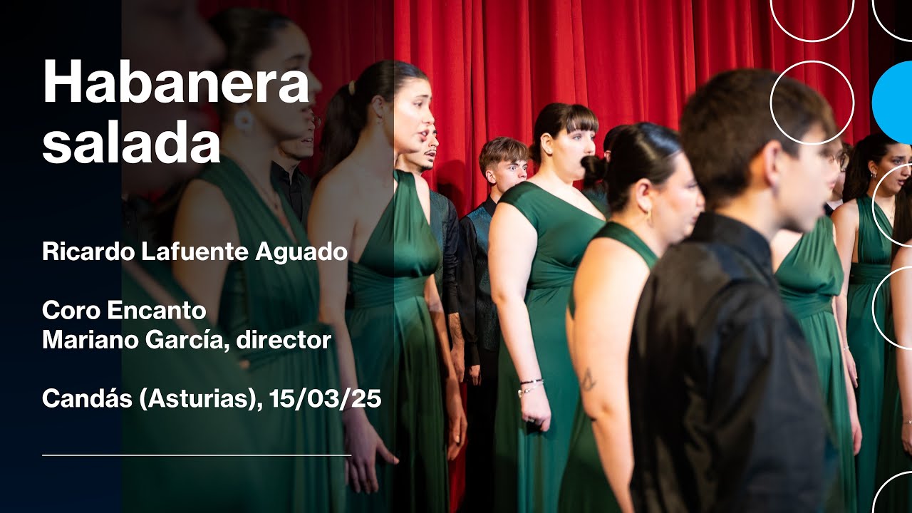 Habanera salada - Coro Encanto - Certamen Candas - 15 03 2025