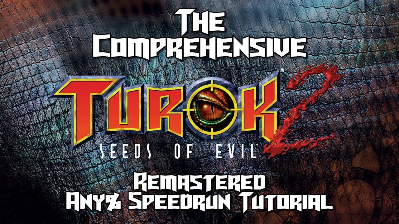 The Comprehensive Turok 2 Remastered Any% Speedrun Tutorial