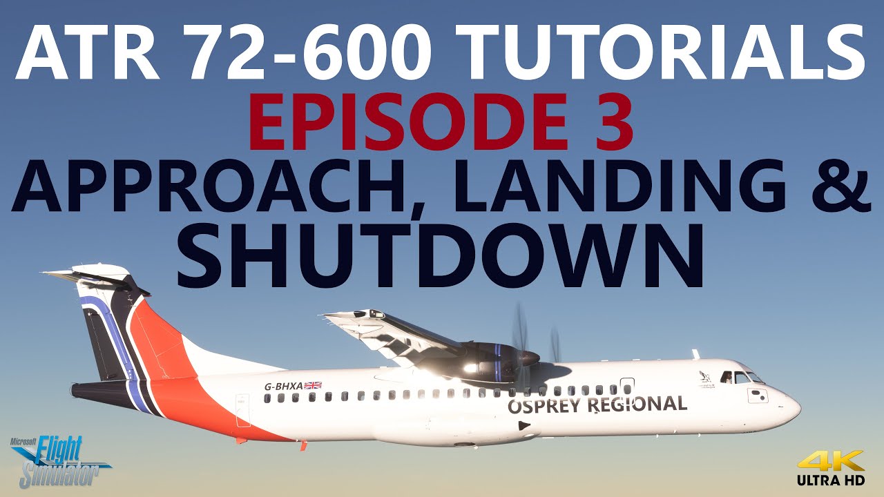 MSFS | ATR72-600 Tutorial - Episode 3 - Descent, ILS, Landing and Shutdown! [4K]