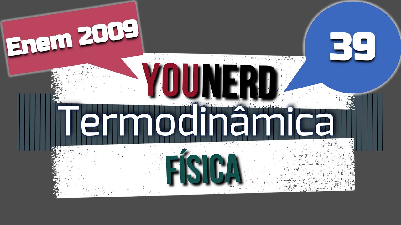 🐧 39. ENEM 2009 Termodinâmica | Questão 👉🏻: 