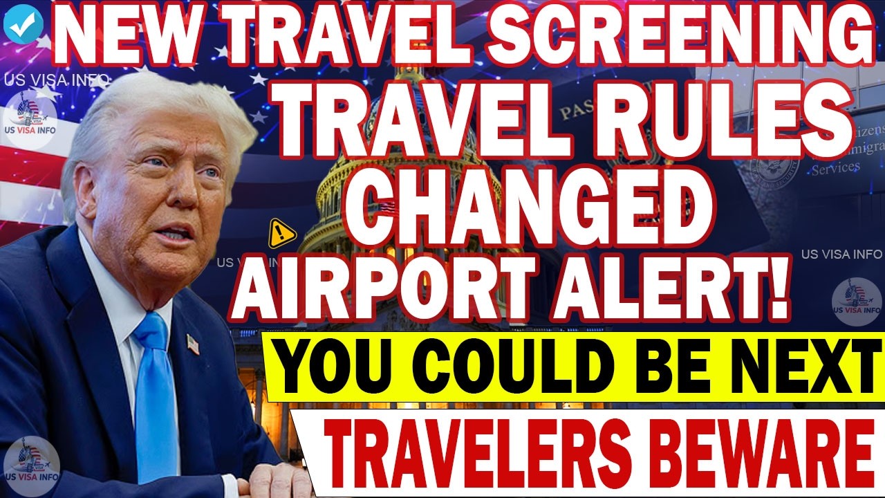 🚨 BREAKING: New Travel Screening Rolls Out — Who Will Be Stopped First?