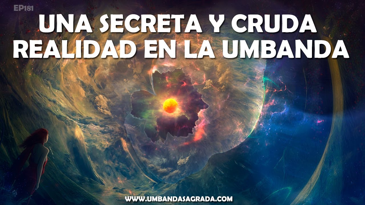 EP 182. UNA SECRETA Y CRUDA REALIDAD EN LA UMBANDA