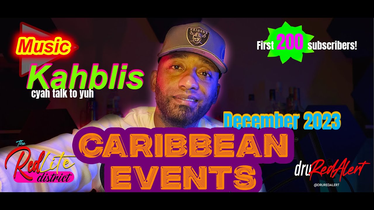 CARIBBEAN EVENTS IN DECEMBER, MUSIC FROM KAHBLIS, first 200 subscribers