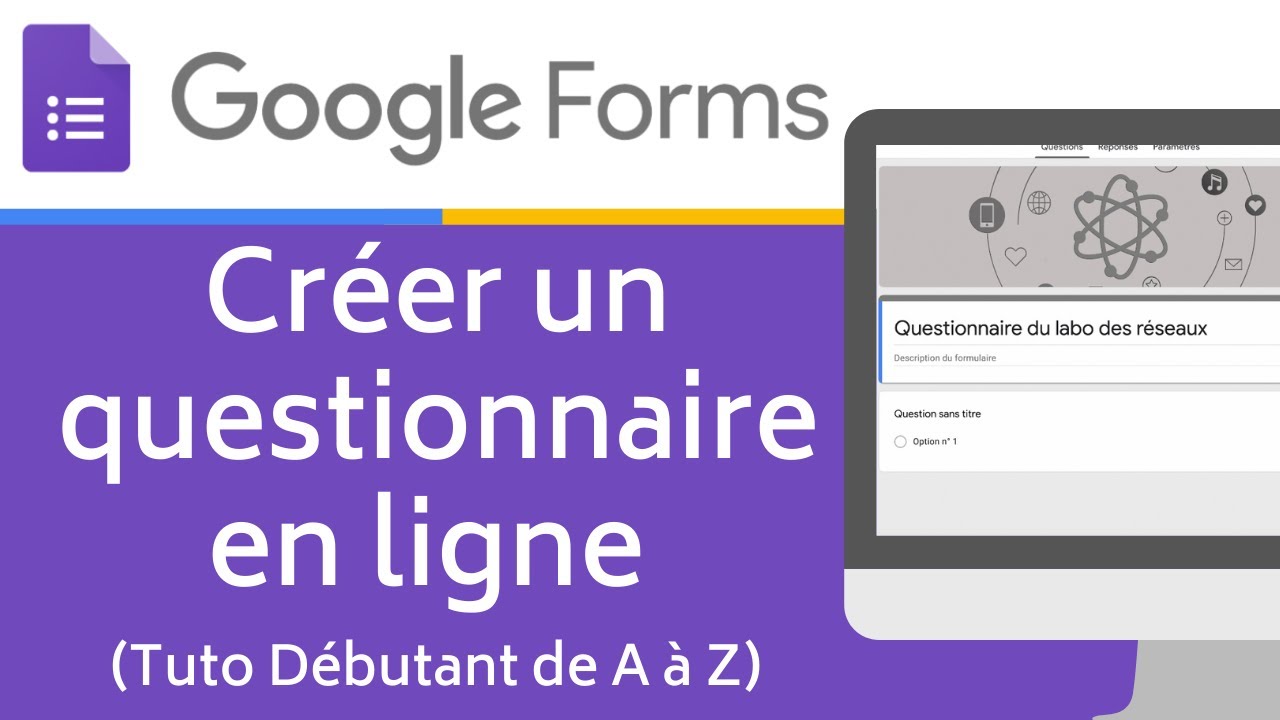 Créer un Google Forms : Questionnaire en Ligne (Tuto de A à Z pour débutant)