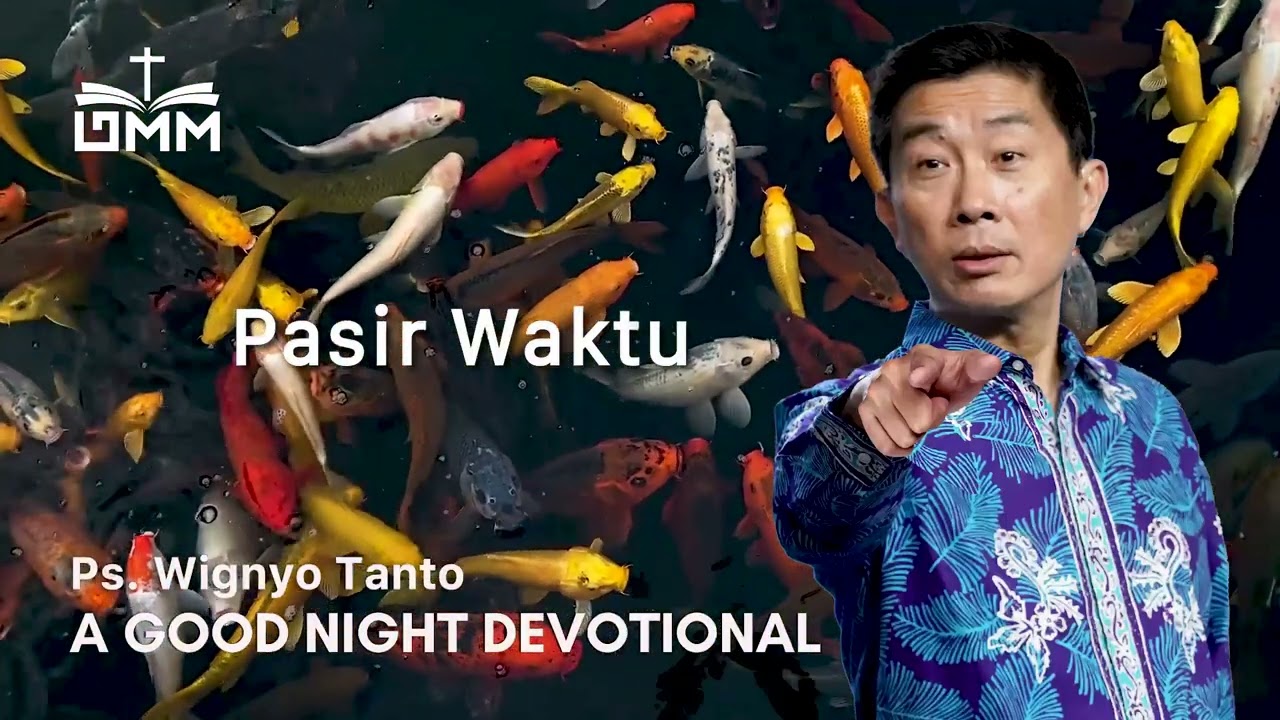 a Good Night Devotional | Pasir Waktu | Ps. Wignyo Tanto