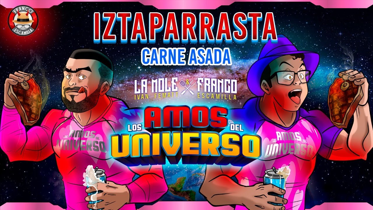 Los Amos del Universo.- Carne asada con Iztaparrasta