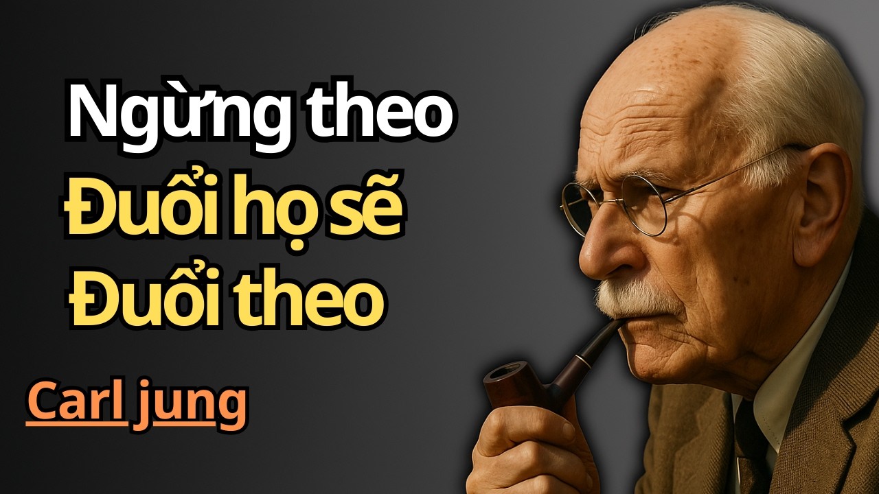 Phụ Nữ Không Chạy Theo Ai Thường Khiến Người Khác Phải Theo Đuổi | Carl Jung