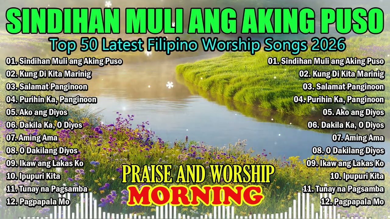 Tagalog Christian Worship Songs 2026 | Renew My Heart, Praise & True Worship