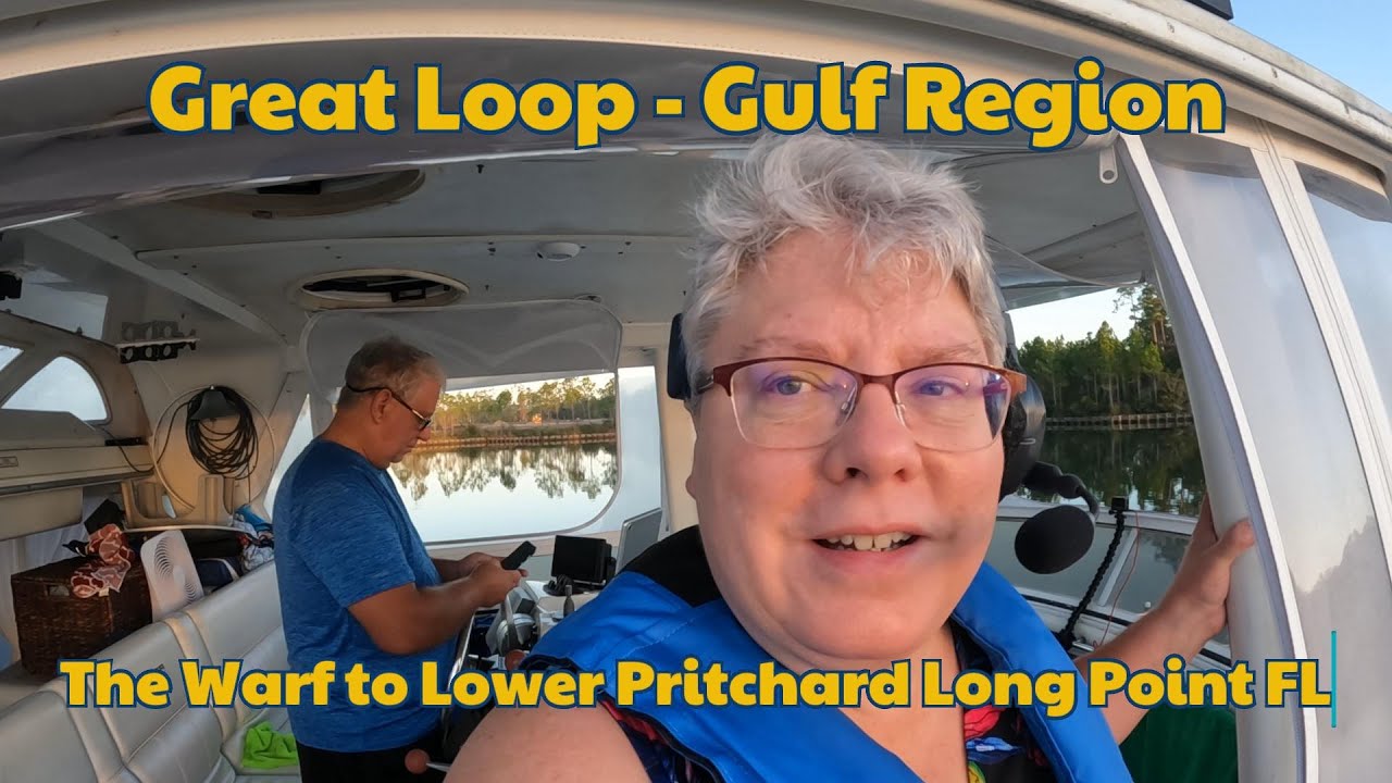 Great Loop Adventure S02E121 Day 110 The Warf to Lower Pritchard Long Point FL 🇺🇸