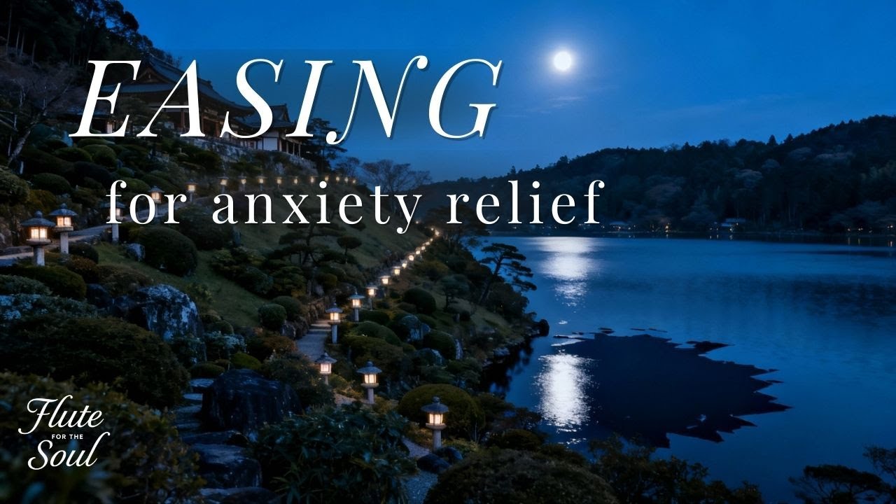 Easing - Soft Flute Music Support Anxiety Relief and Sleep