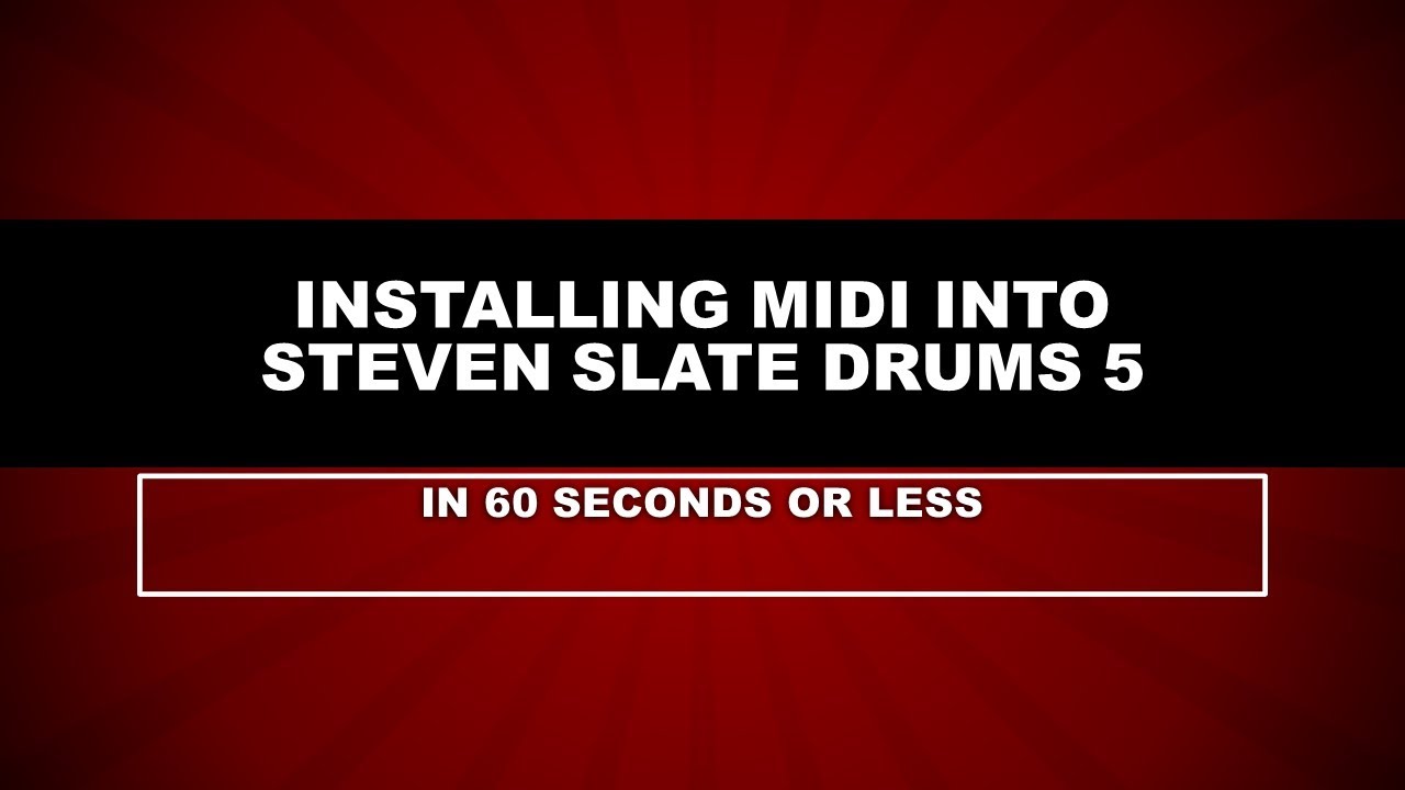 Installing MIDI Into Steven Slate Drums 5