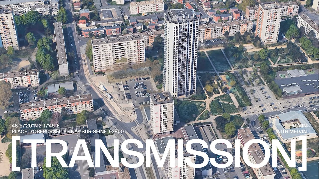 [TRANSMISSION] FROM ÉPINAY-SUR-SEINE WITH MELVIN
