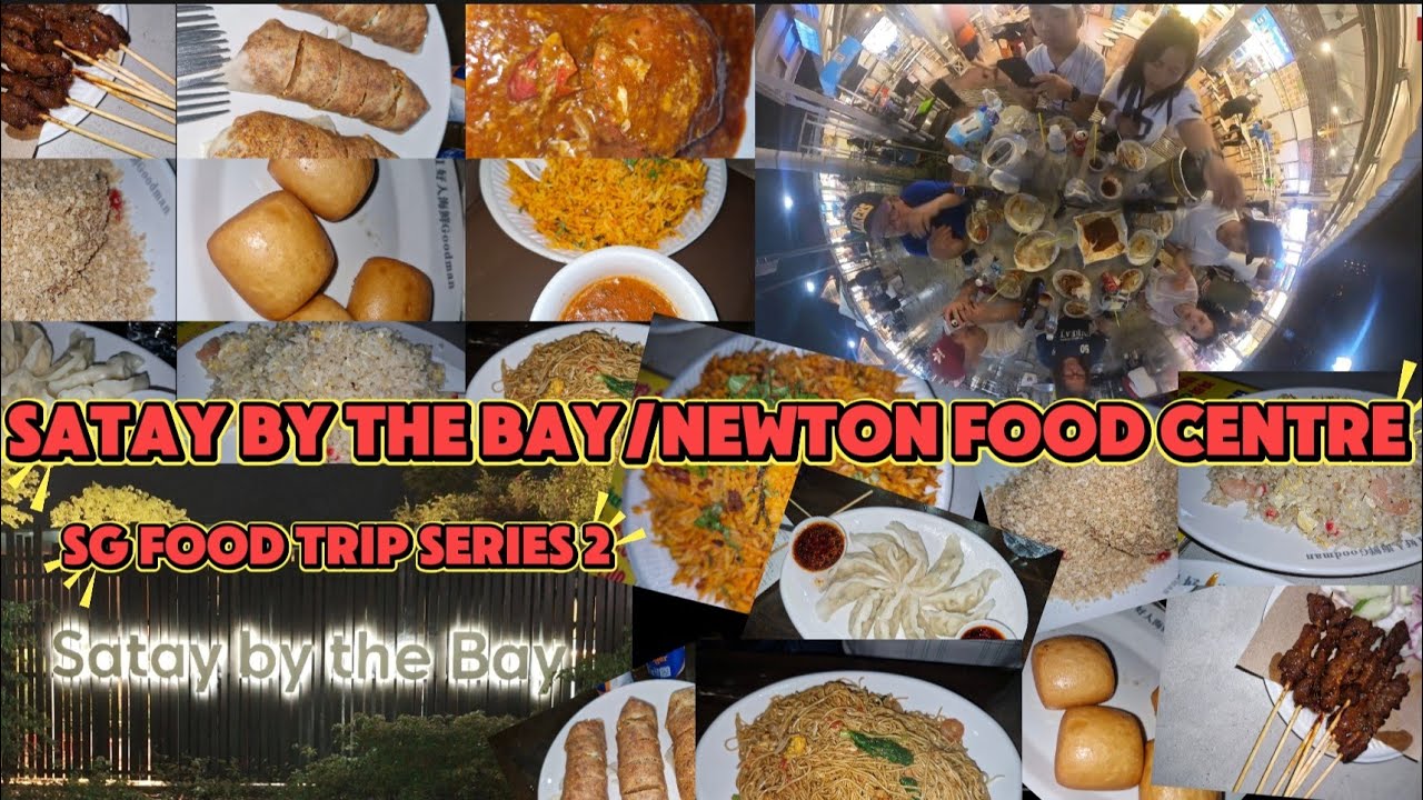 SATAY BY THE BAY & NEWTON FOOD CENTRE SG FOOD TRIP SERIES 2