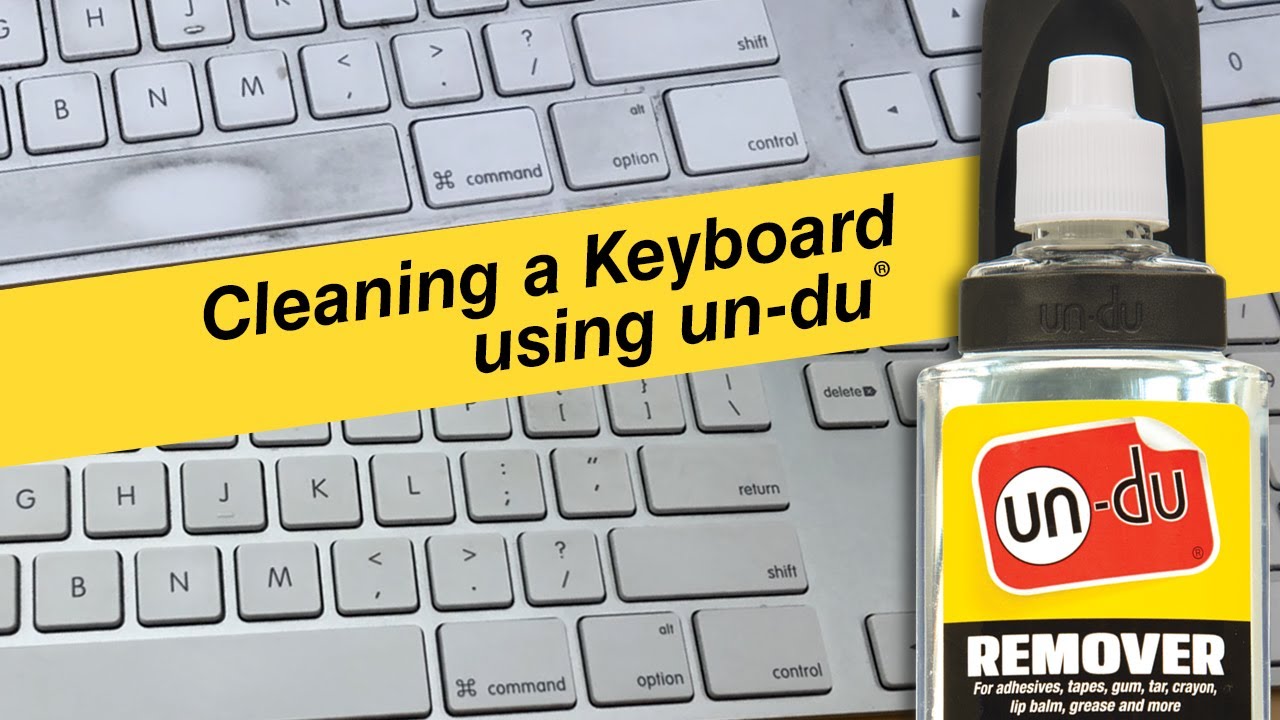 How to clean a keyboard using un-du&reg; remover