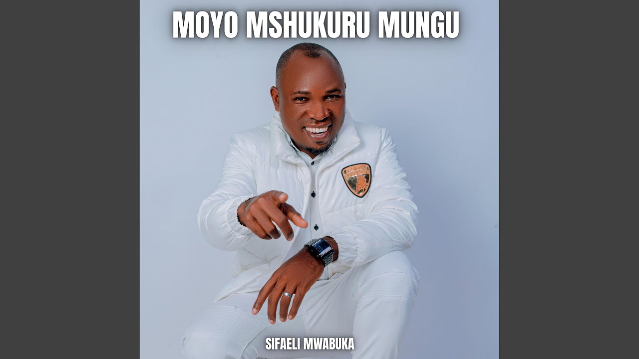 MOYO MSHUKURU MUNGU