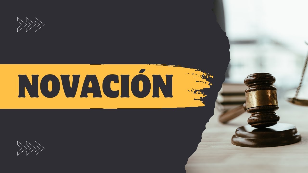 Novación: ¿Cómo sustituir una obligación por otra nueva?