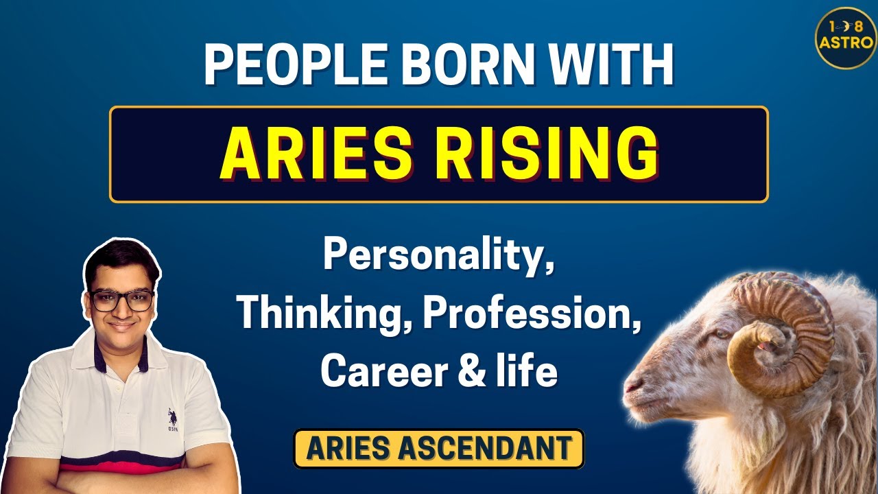 Aries Rising : Personality, thinking, career, profession | All about Aries Ascendant | 108 Astro