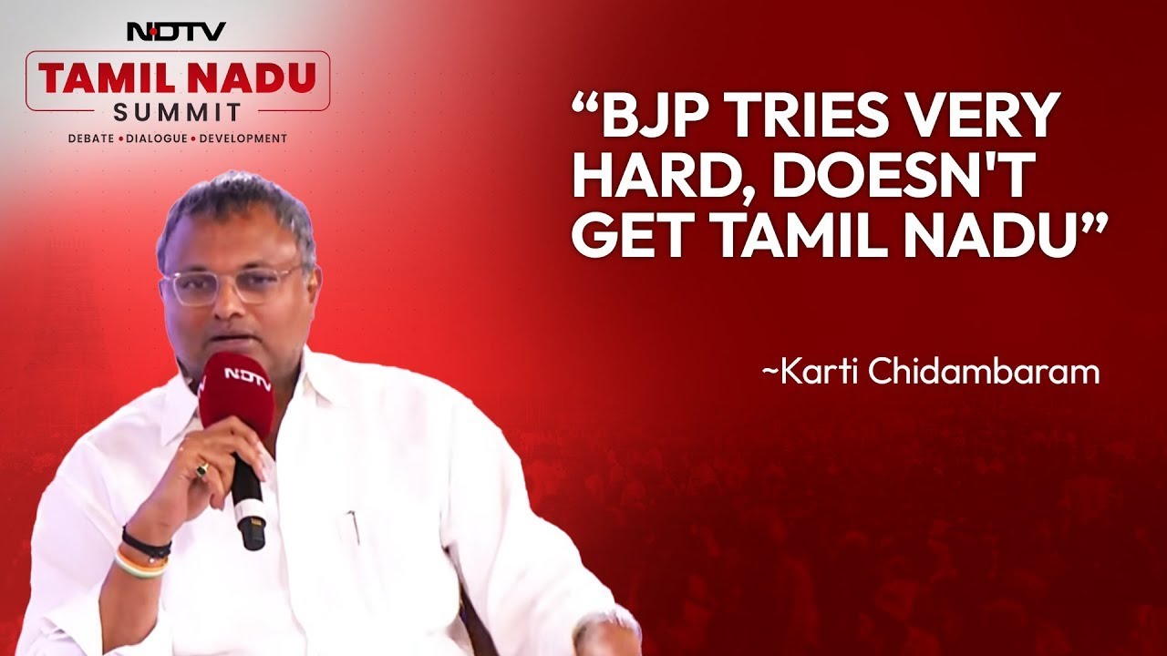 Tamil Nadu Polls | BJP Tries Very Hard, Doesn't Get Tamil Nadu: Karti Chidambaram To NDTV