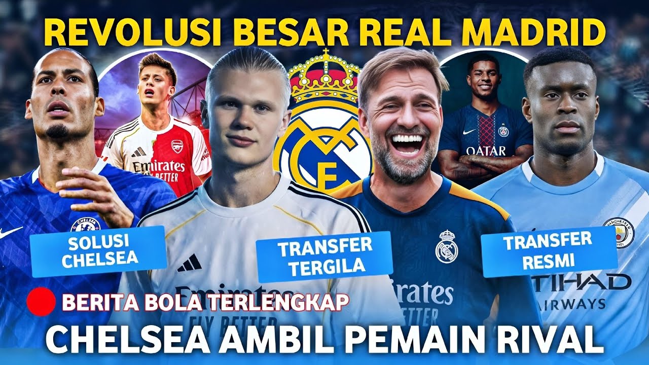 Rencana Gila Perez Angkut Jurgen Klopp Dan Haaland 🤑 Chelsea Bajak Van Dijk 😱 Resmi Guehi Ke City