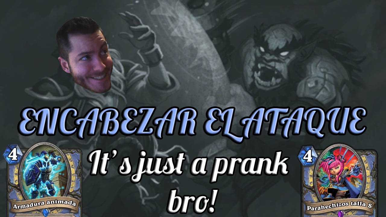 Hearthstone - ENCABEZAR EL ATAQUE, It's just a prank bro! | Pelea de Taberna