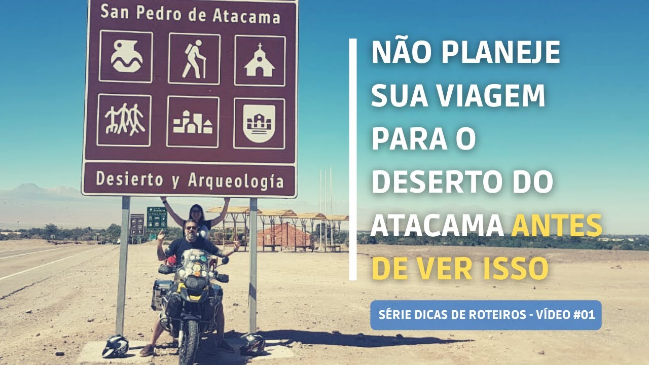 Não Planeje Sua Viagem para o Deserto do Atacama Antes de Ver Isso | Dicas de Roteiros - Vídeo #01