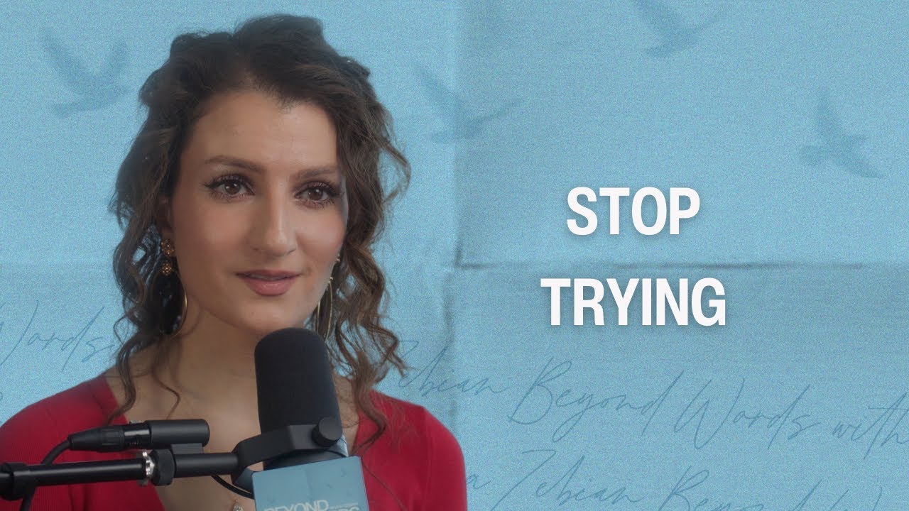 Stop Trying | Beyond Words | EP31