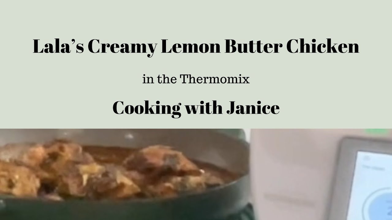 Lala’s Creamy Lemon Butter Chicken in the Thermomix - Cooking with Janice