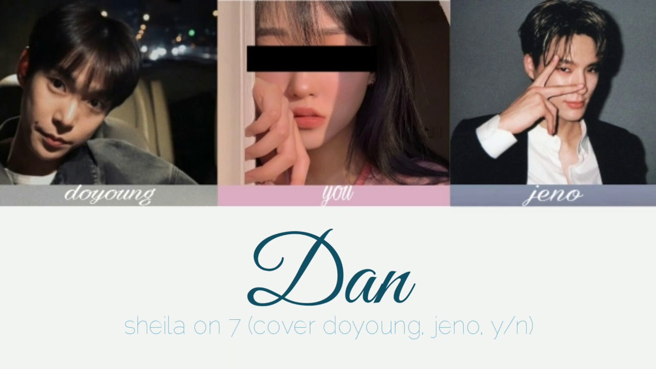 DAN - Sheila on 7 (NCT LOKAL) Doyoung, Jeno, you