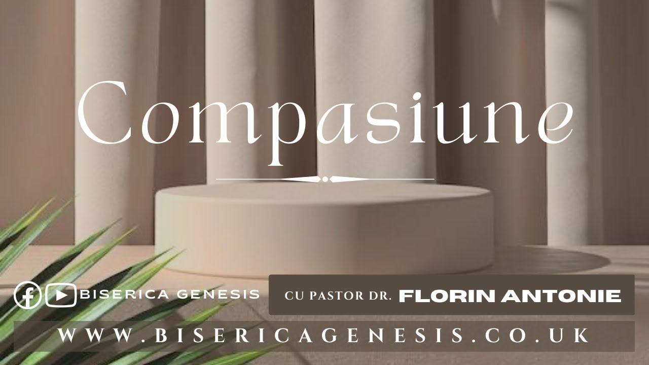 Compasiune, milă și bunătate - Florin Antonie