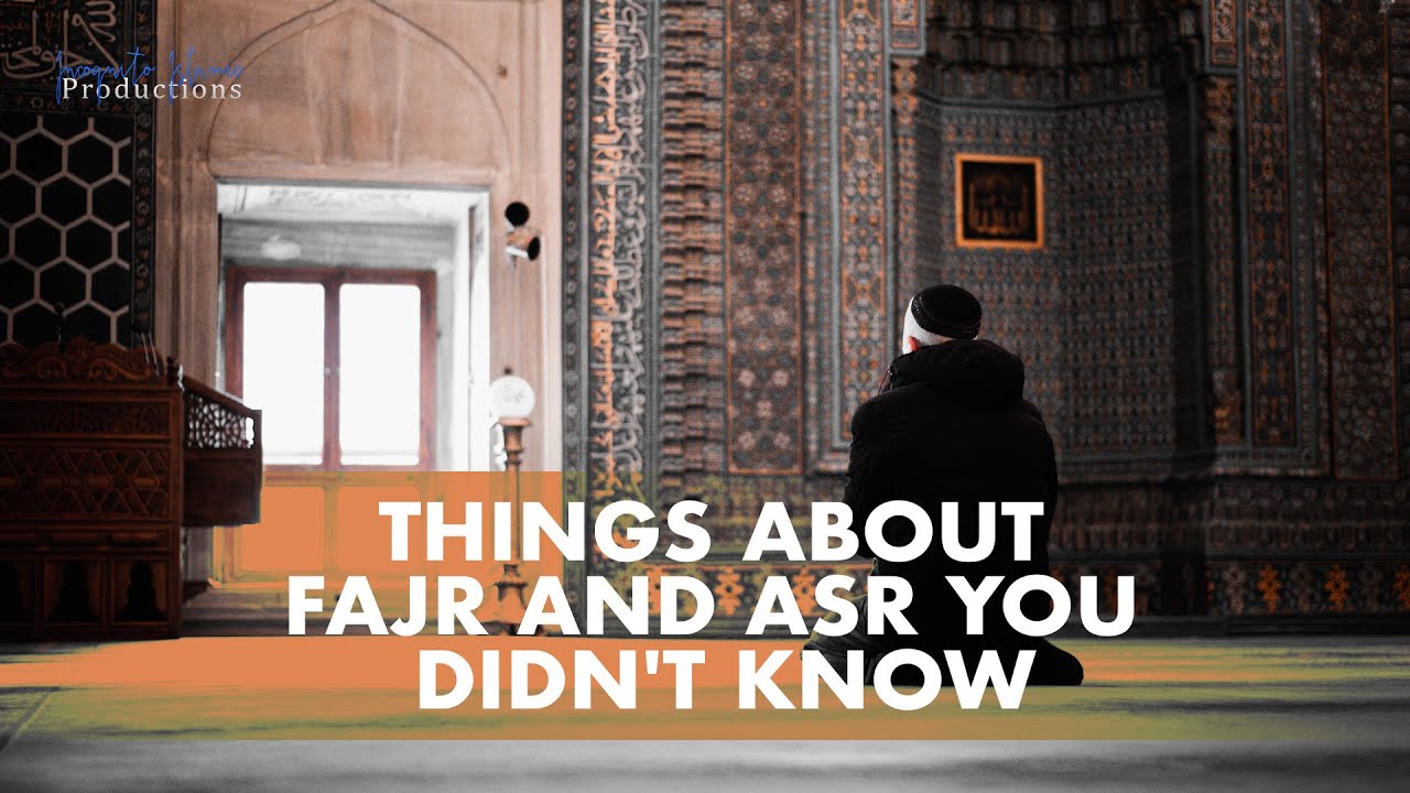 Things About Fajr and Asr Prayer You Didn't Know