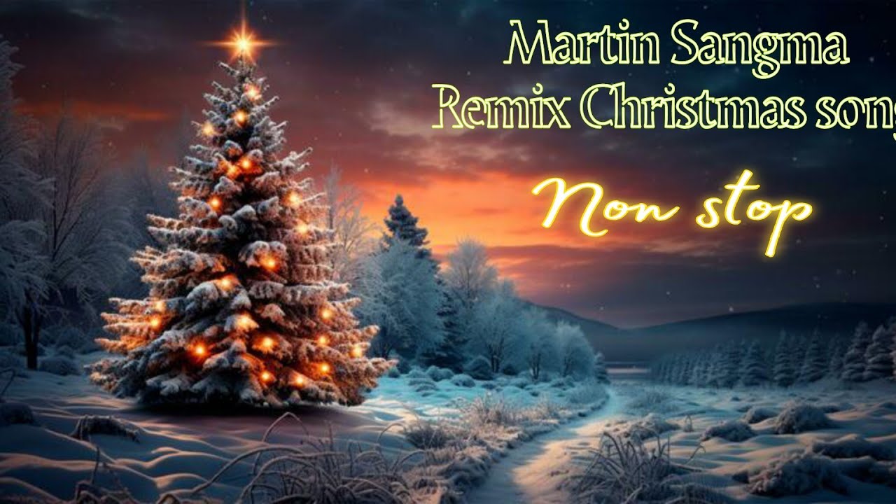 Martin sangma non stop Christmas song