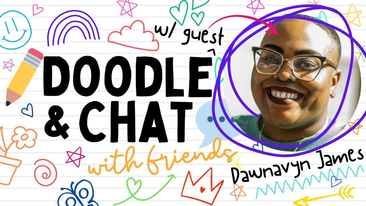 Dawnavyn James | Doodle and Chat | Episode 235
