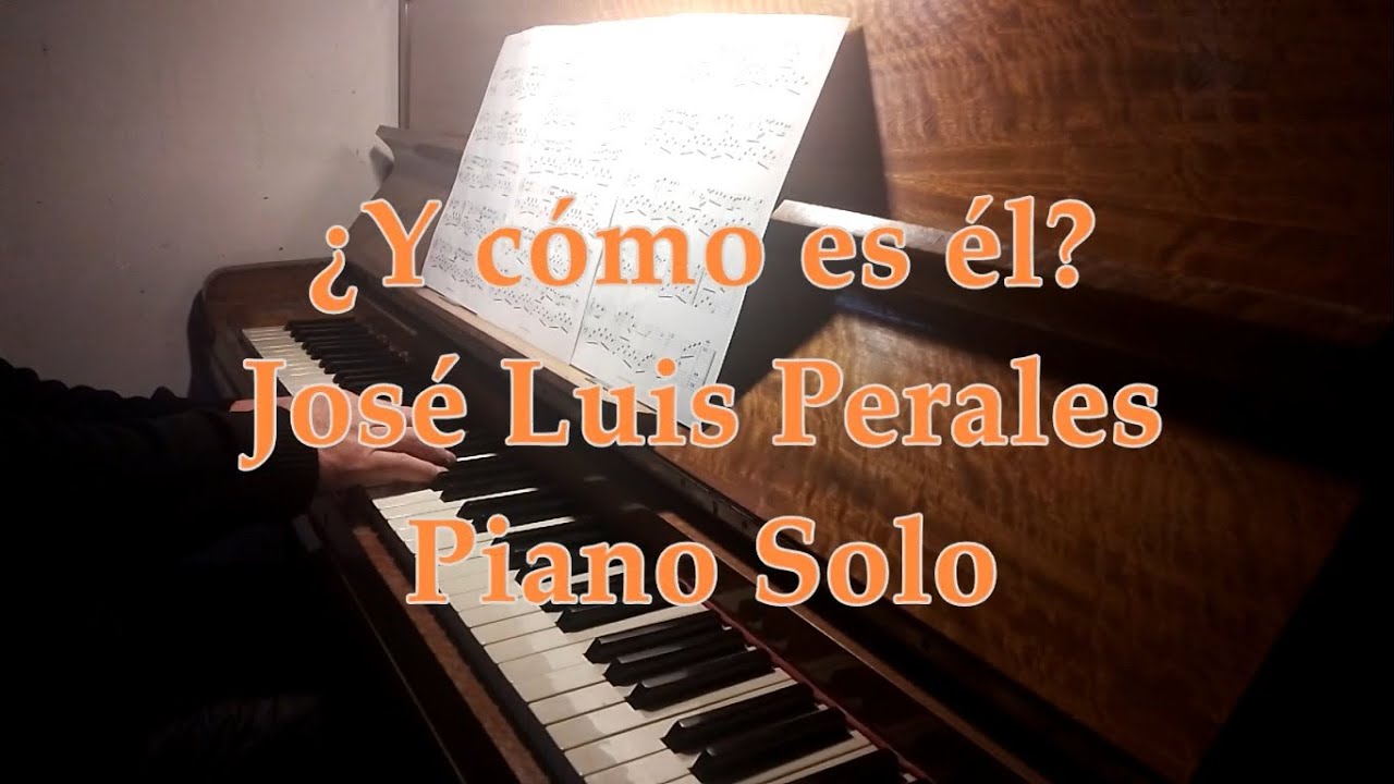 ¿Y cómo es él? José Luis Perales Piano Solo (Partitura)