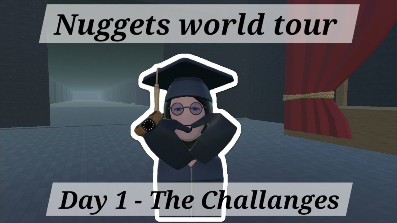 Nuggets World Tour - Day 1 - The Challanges