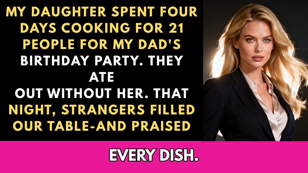 My Daughter Spent Her Savings Cooking for 21 People for My Dad’s Birthday—But No One Showed Up