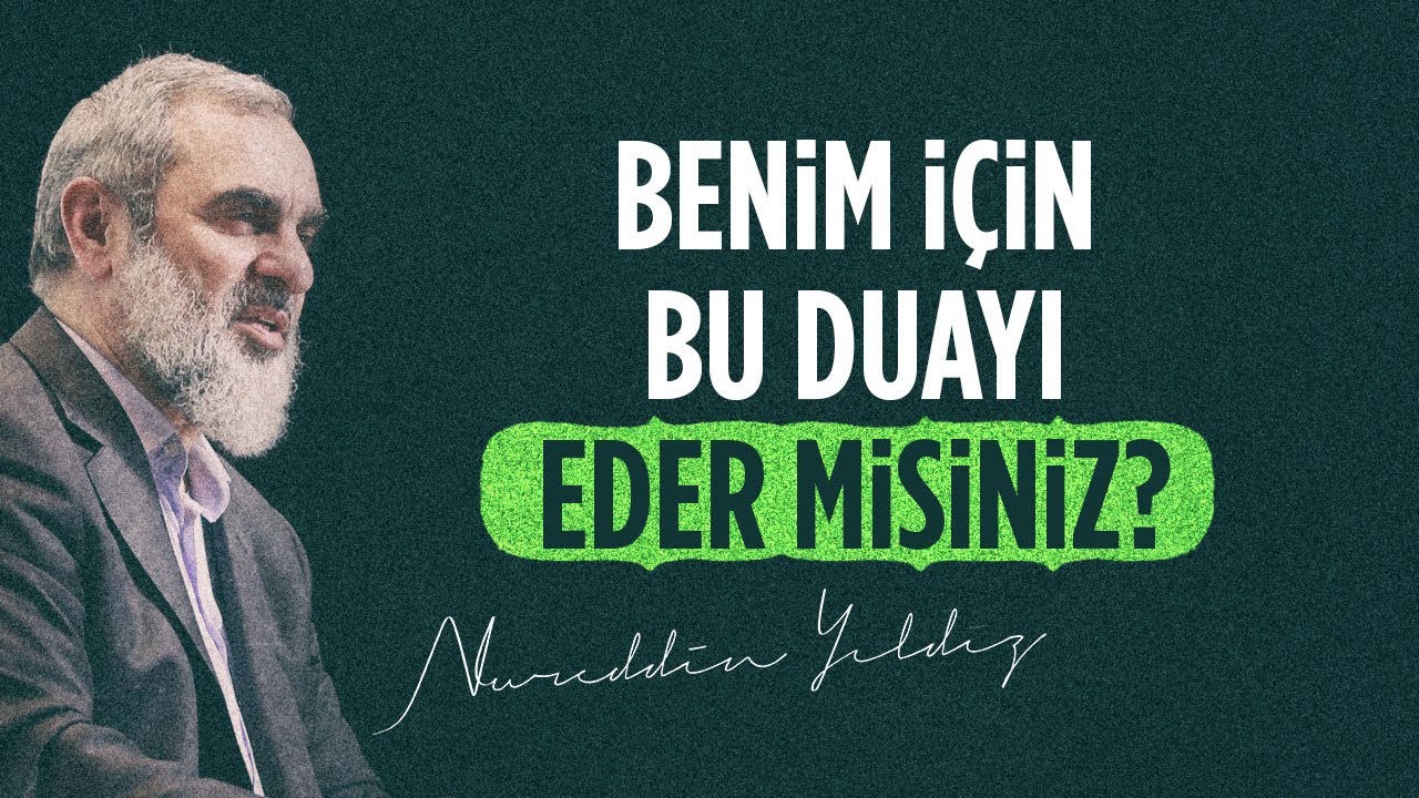 BENİM İÇİN BU DUAYI EDER MİSİNİZ? -Güzel Son- | Nureddin Yıldız