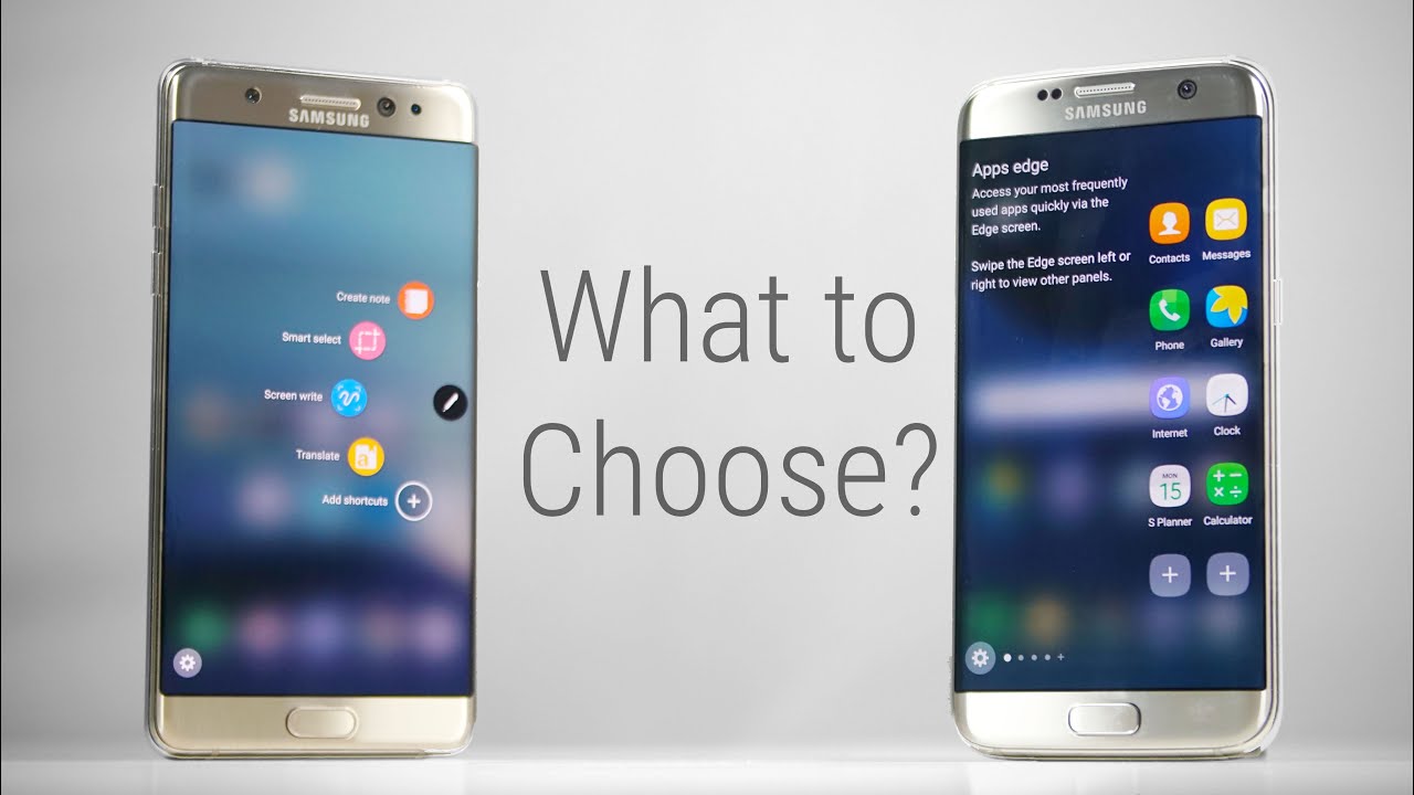 Galaxy Note 7 vs Galaxy S7 Edge - What to Choose?