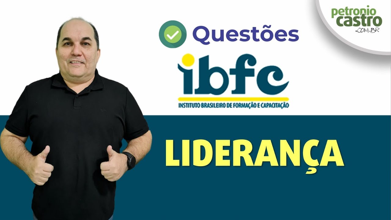 Questões IBFC - Liderança - Petronio Castro