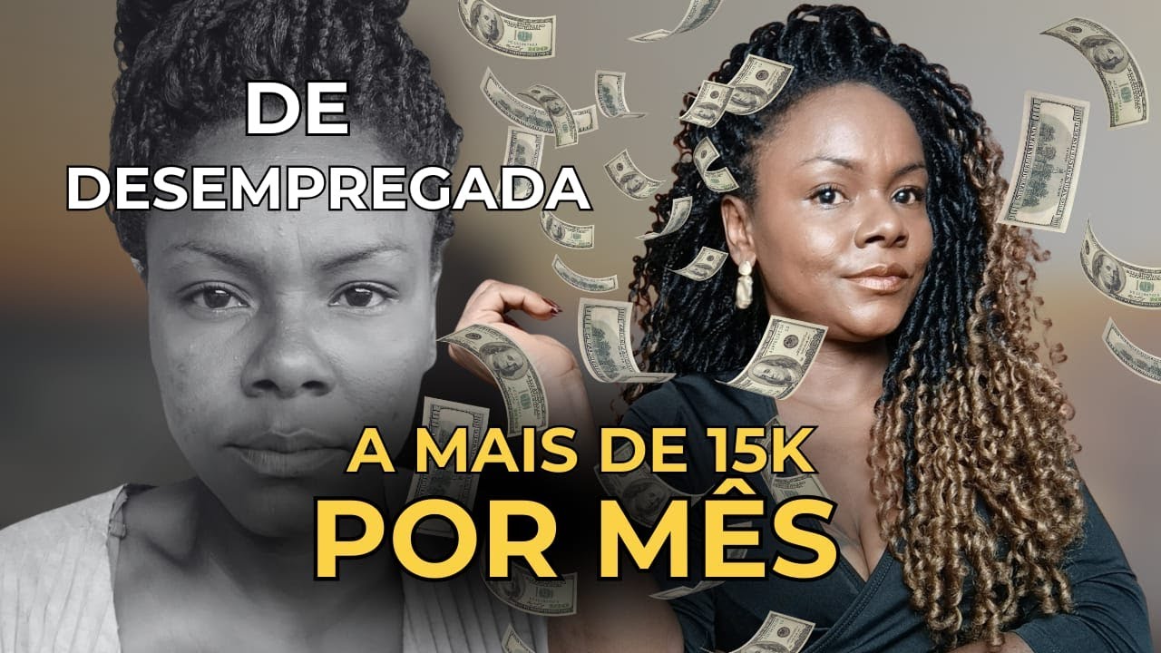 Como eu sai de desempregada a 15 kpor mês