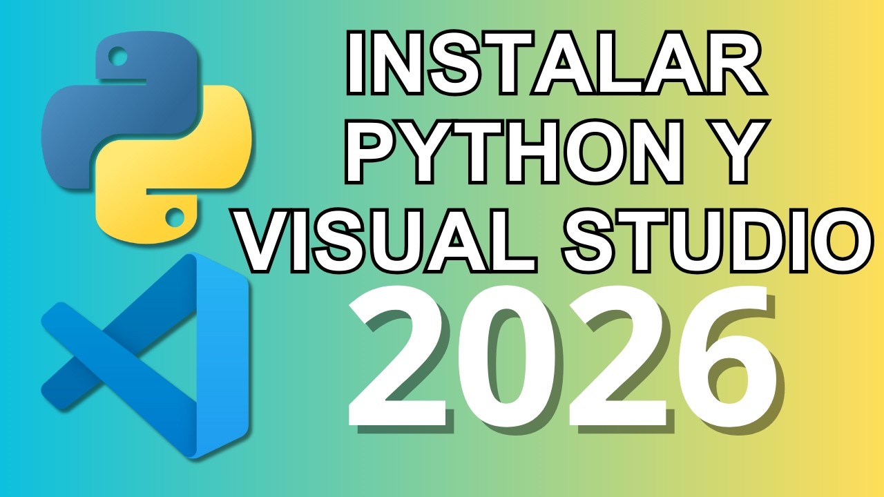 C&oacute;mo instalar Python y Visual Studio Code - 2026