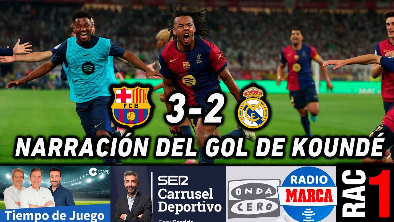 BARCELONA REAL MADRID | ASÍ LO NARRARON COPE, RAC1, CADENA SER, ONDA CERO, RADIO NACIONAL Y MARCA