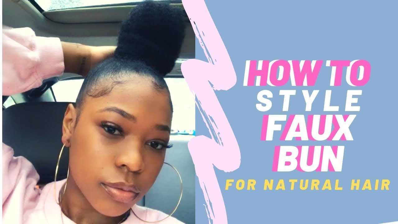 EASY TOP KNOT / MESSY FAUX BUN FOR NATURAL HAIR