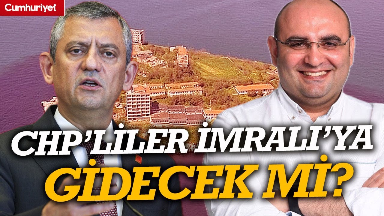 Ertan Aksoy yorumladı: CHP&rsquo;liler İmralı&rsquo;ya gidecek mi? 