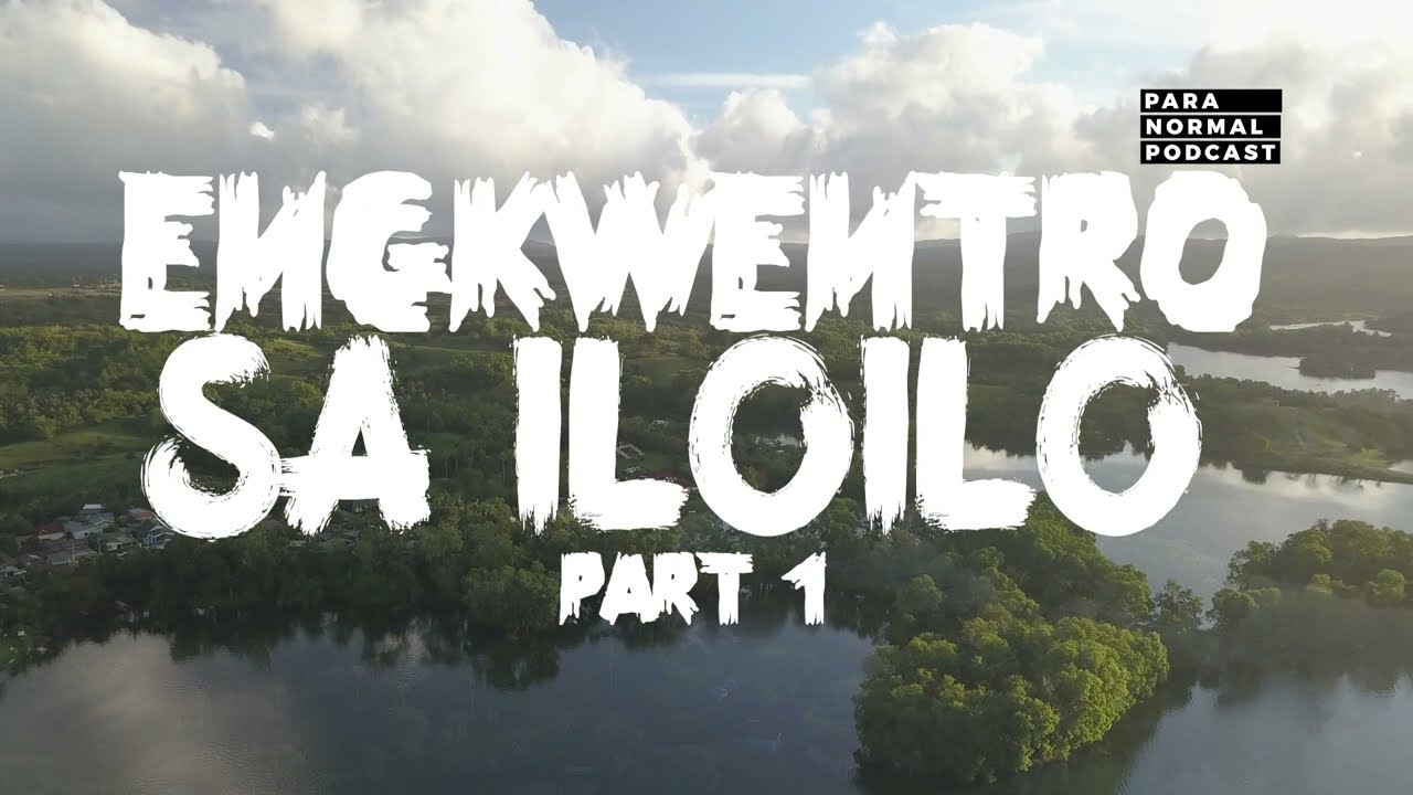 Episode 154 - Engkwentro sa Iloilo Part 1 -  Para Normal Podcast Episode