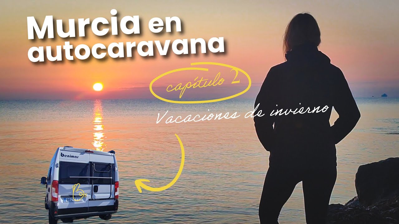 MURCIA en CAMPER - Capítulo 2 La Manga, Cabo de Palos ciudad de Murcia