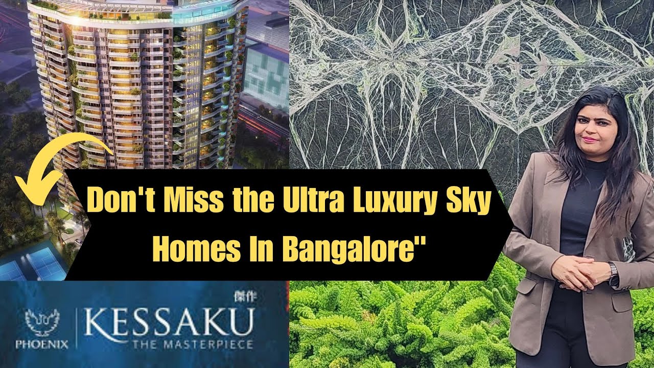 Phoenix Kessaku Review: Luxury Apartment in Bangalore | Ultra Luxury Homes - Rajaji Nagar
