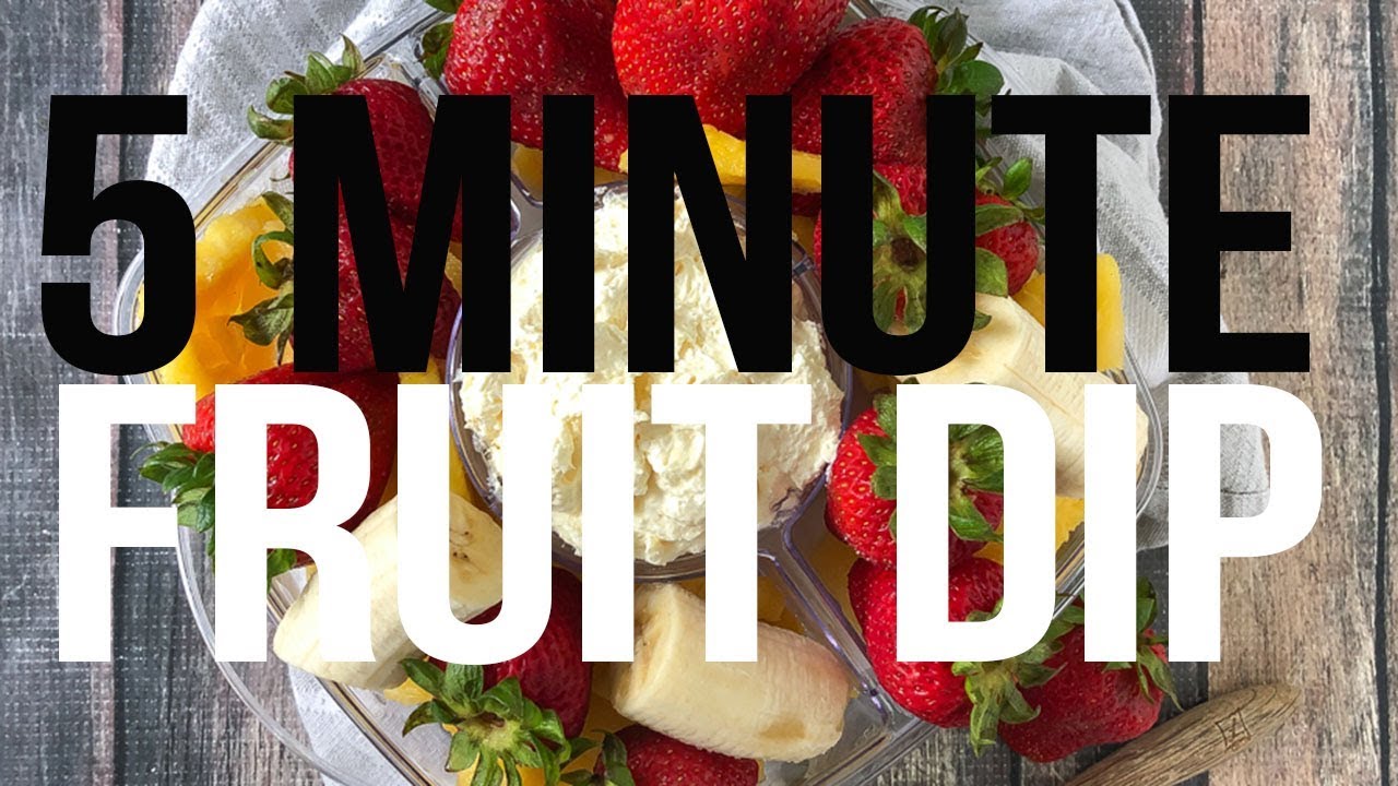 5 MINUTE FRUIT DIP