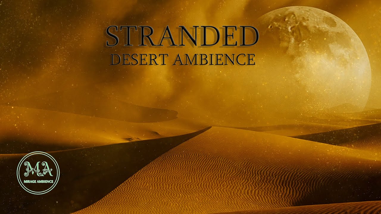 STRANDED | Sci-Fi Desert Ambience for Relaxation & Deep Sleep (1 HR)
