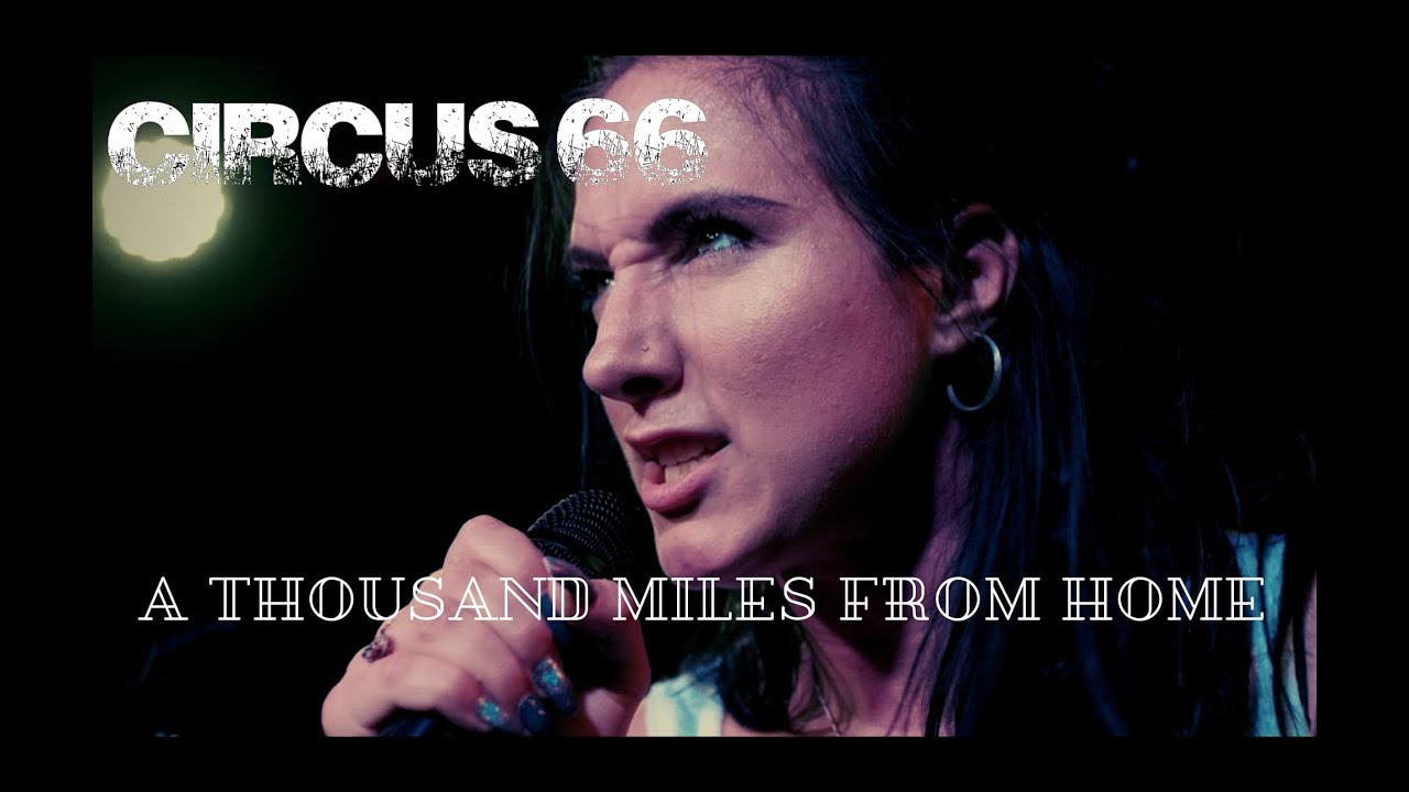 CIRCUS 66 // A THOUSAND MILES FROM HOME // OFFICIAL MUSIC VIDEO