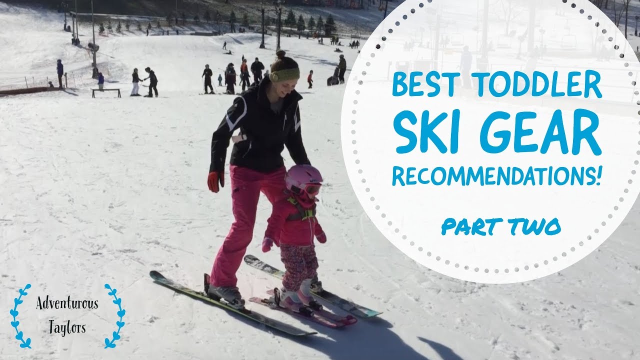Best Toddler Ski Gear - Part Two of Our Toddler Ski Series!